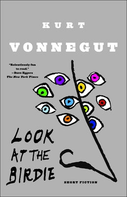 Cover Image for Look at the Birdie: Short Fiction -- Kurt Vonnegut, Paperback