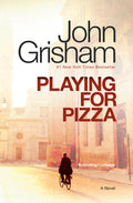 Cover Image for Playing for Pizza -- John Grisham, Paperback