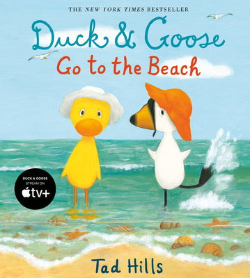 Cover Image for Duck & Goose Go to the Beach -- Tad Hills, Hardcover