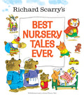 Cover Image for Richard Scarry's Best Nursery Tales Ever -- Richard Scarry, Hardcover
