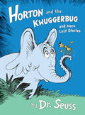 Cover Image for Horton and the Kwuggerbug and More Lost Stories -- Dr Seuss, Hardcover