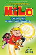 Cover Image for Hilo Book 2: Saving the Whole Wide World: (A Graphic Novel) -- Judd Winick, Hardcover