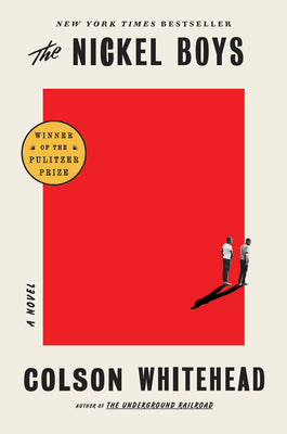 Cover Image for The Nickel Boys (Winner 2020 Pulitzer Prize for Fiction) -- Colson Whitehead, Hardcover