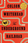 Cover Image for The Underground Railroad -- Colson Whitehead, Prebound
