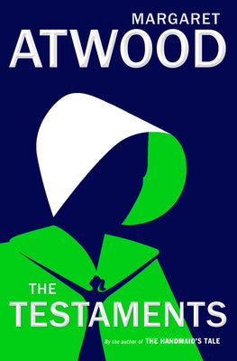 Cover Image for The Testaments: The Sequel to the Handmaid's Tale -- Margaret Atwood, Hardcover