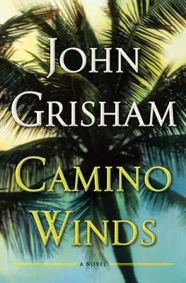 Cover Image for Camino Winds -- John Grisham, Hardcover