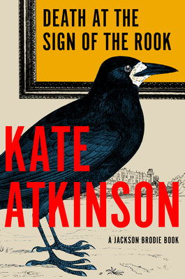 Cover Image for Death at the Sign of the Rook: A Jackson Brodie Book -- Kate Atkinson, Hardcover