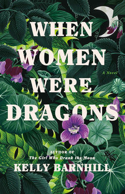 Cover Image for When Women Were Dragons -- Kelly Barnhill, Hardcover