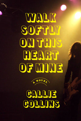 Cover Image for Walk Softly on This Heart of Mine -- Callie Collins, Hardcover