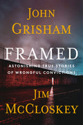 Cover Image for Framed: Astonishing True Stories of Wrongful Convictions -- John Grisham, Hardcover