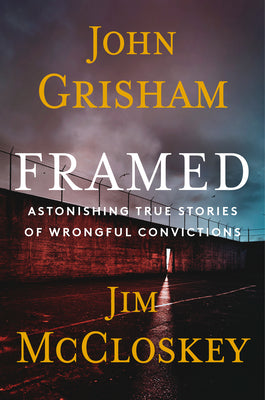 Cover Image for Framed: Astonishing True Stories of Wrongful Convictions -- John Grisham, Hardcover