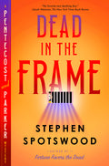 Cover Image for Dead in the Frame: A Pentecost and Parker Mystery -- Stephen Spotswood, Hardcover