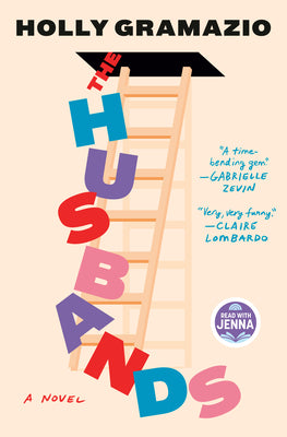 Cover Image for The Husbands: A Read with Jenna Pick -- Holly Gramazio, Hardcover