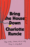 Cover Image for Bring the House Down -- Charlotte Runcie, Hardcover