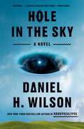 Cover Image for Hole in the Sky -- Daniel H. Wilson, Hardcover