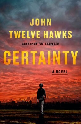 Cover Image for Certainty -- John Twelve Hawks, Hardcover