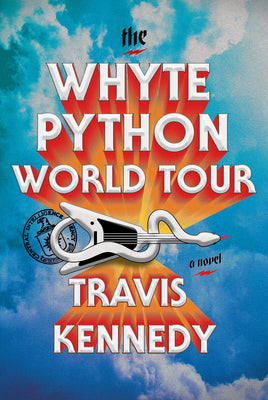 Cover Image for The Whyte Python World Tour -- Travis Kennedy, Hardcover