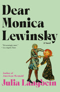 Cover Image for Dear Monica Lewinsky -- Julia Langbein, Hardcover