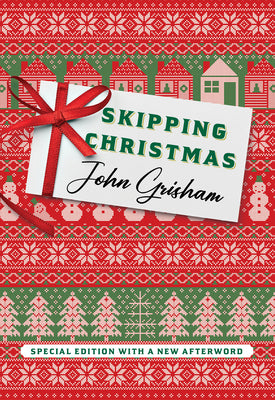 Cover Image for Skipping Christmas (Special Edition): With a New Afterword -- John Grisham, Hardcover
