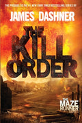 Cover Image for The Kill Order: The Origin of the Maze Runner -- James Dashner, Hardcover