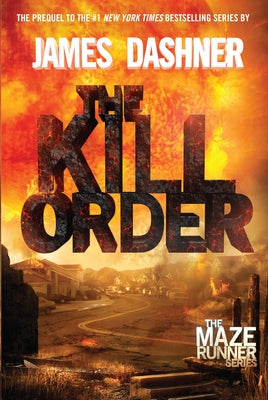 Cover Image for The Kill Order: The Origin of the Maze Runner -- James Dashner, Hardcover