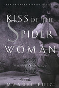 Cover Image for Kiss of the Spider Woman and Two Other Plays -- Manuel Puig, Paperback