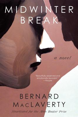 Cover Image for Midwinter Break -- Bernard MacLaverty, Paperback