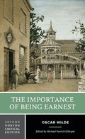 Cover Image for The Importance of Being Earnest: A Norton Critical Edition -- Oscar Wilde, Paperback