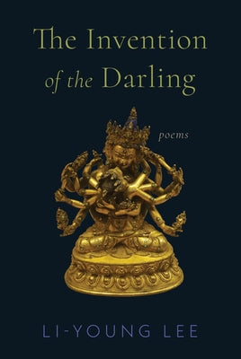 Cover Image for The Invention of the Darling: Poems -- Li-Young Lee, Hardcover
