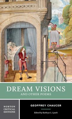 Cover Image for Dream Visions and Other Poems: A Norton Critical Edition -- Geoffrey Chaucer, Paperback