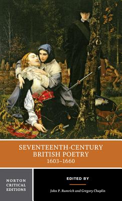 Cover Image for Seventeenth-Century British Poetry, 1603-1660: A Norton Critical Edition -- John P. Rumrich, Paperback