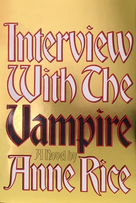 Cover Image for Interview with the Vampire: Anniversary Edition -- Anne Rice, Hardcover