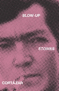 Cover Image for Blow-Up: And Other Stories -- Julio Cortázar, Paperback