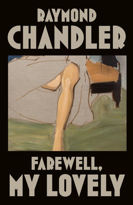 Cover Image for Farewell, My Lovely -- Raymond Chandler, Paperback