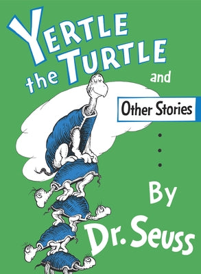 Cover Image for Yertle the Turtle and Other Stories -- Dr Seuss, Hardcover