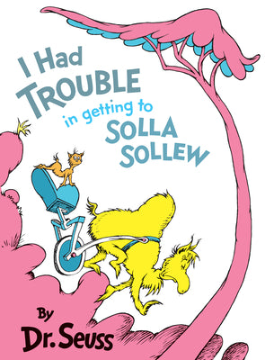 Cover Image for I Had Trouble in Getting to Solla Sollew -- Dr Seuss, Hardcover