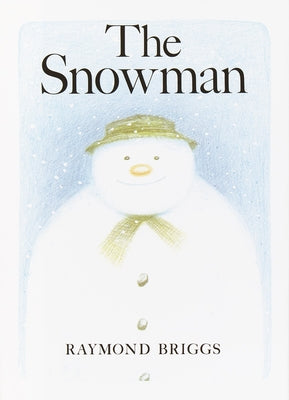Cover Image for The Snowman: A Classic Children's Book -- Raymond Briggs, Hardcover
