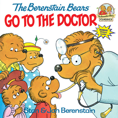 Cover Image for The Berenstain Bears Go to the Doctor -- Stan Berenstain, Paperback