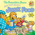 Cover Image for The Berenstain Bears and Too Much Junk Food -- Stan Berenstain, Paperback