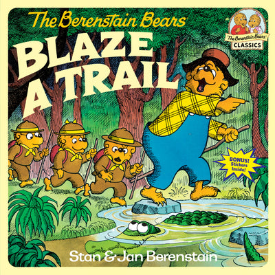 Cover Image for The Berenstain Bears Blaze a Trail -- Stan Berenstain, Paperback