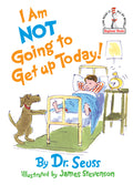 Cover Image for I Am Not Going to Get Up Today! -- Dr Seuss, Hardcover