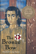 Cover Image for The Bronze Bow: A Newbery Award Winner -- Elizabeth George Speare, Paperback