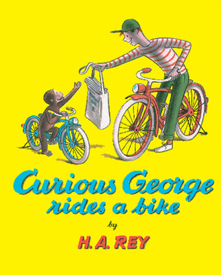 Cover Image for Curious George Rides a Bike -- H. A. Rey, Paperback