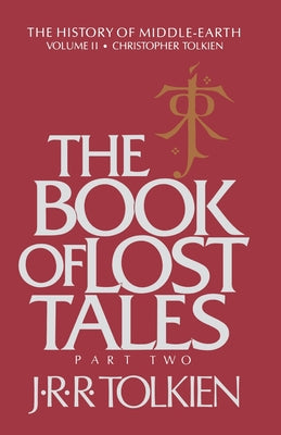 Cover Image for The Book of Lost Tales: Part Two -- J. R. R. Tolkien, Paperback