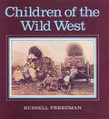 Cover Image for Children of the Wild West -- Russell Freedman, Paperback