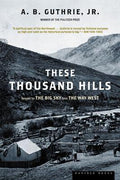 Cover Image for These Thousand Hills -- A. B. Guthrie, Paperback