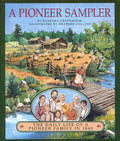 Cover Image for A Pioneer Sampler: The Daily Life of a Pioneer Family in 1840 -- Barbara Greenwood, Paperback