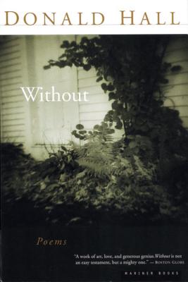 Cover Image for Without: Poems -- Donald Hall, Paperback