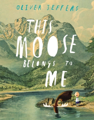 Cover Image for This Moose Belongs to Me -- Oliver Jeffers, Hardcover