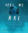 Cover Image for Here We Are: Notes for Living on Planet Earth -- Oliver Jeffers, Hardcover